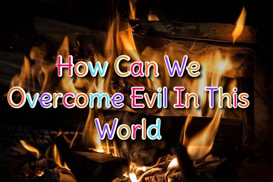 Overcome Evil