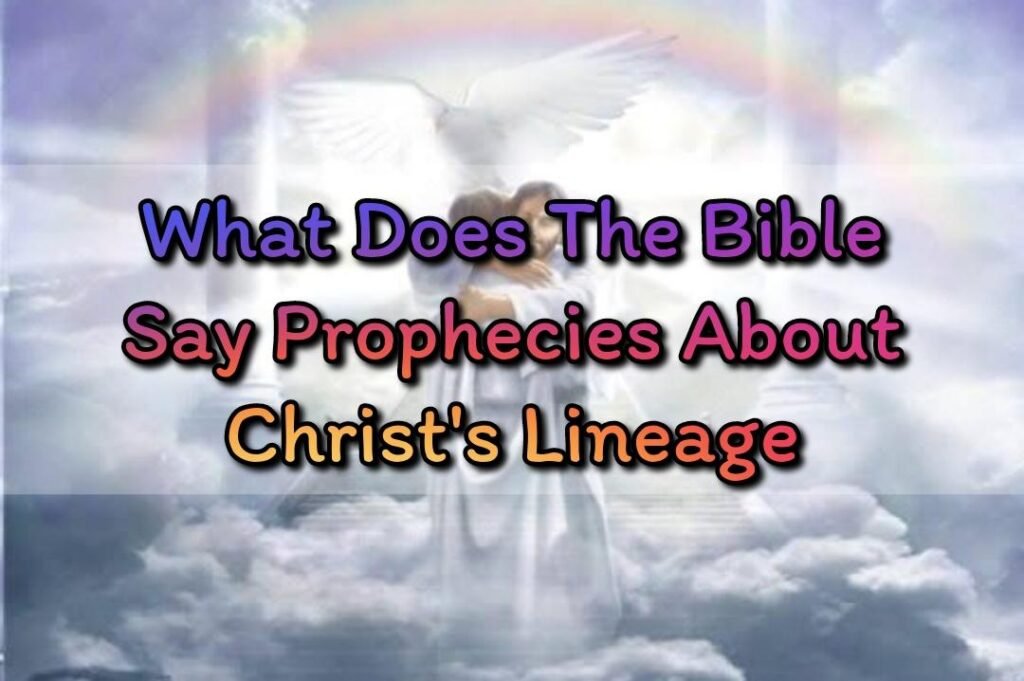 Prophecies About Christ's Lineage