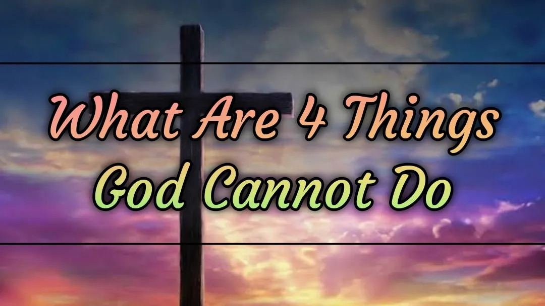 What-Are-4-Things-God-Cannot-Do