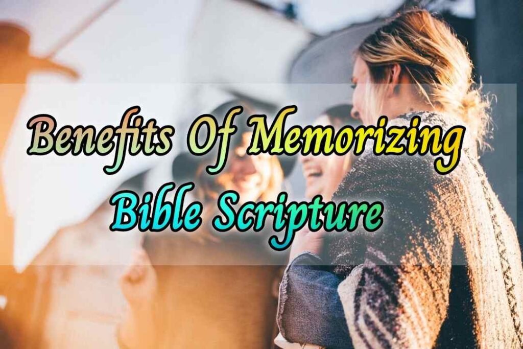 Benefits Of Memorizing Bible Scripture