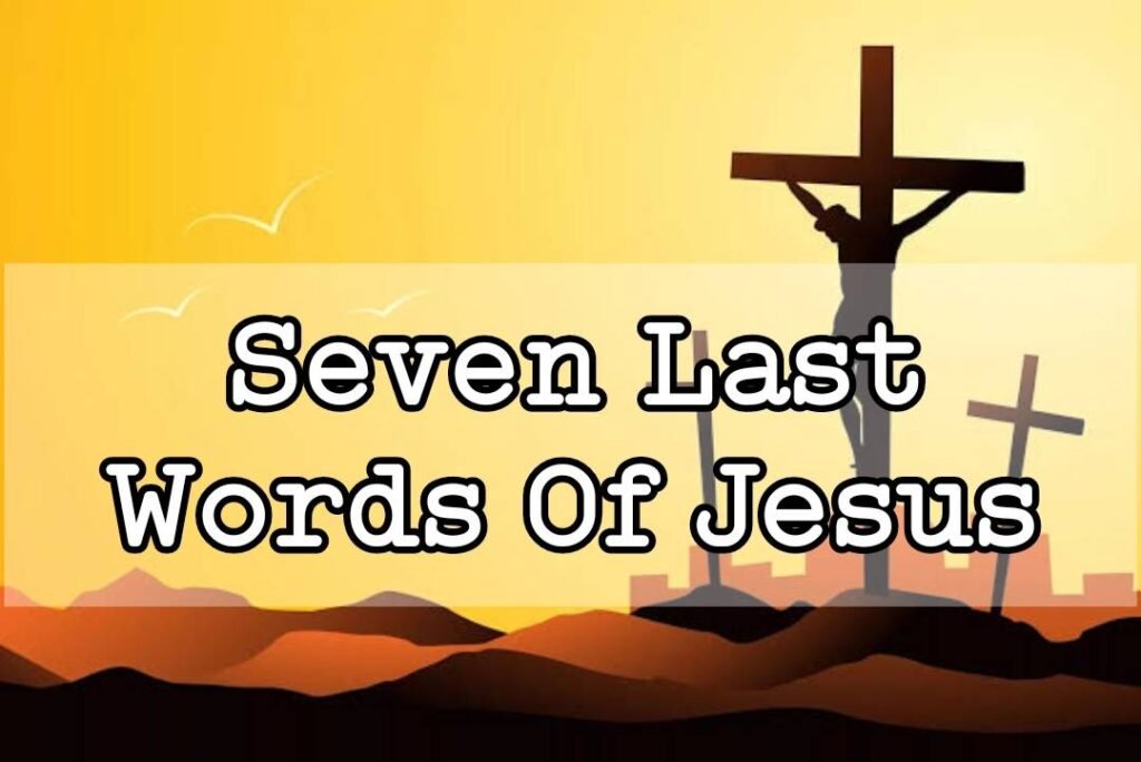 Seven Last Words Of Jesus