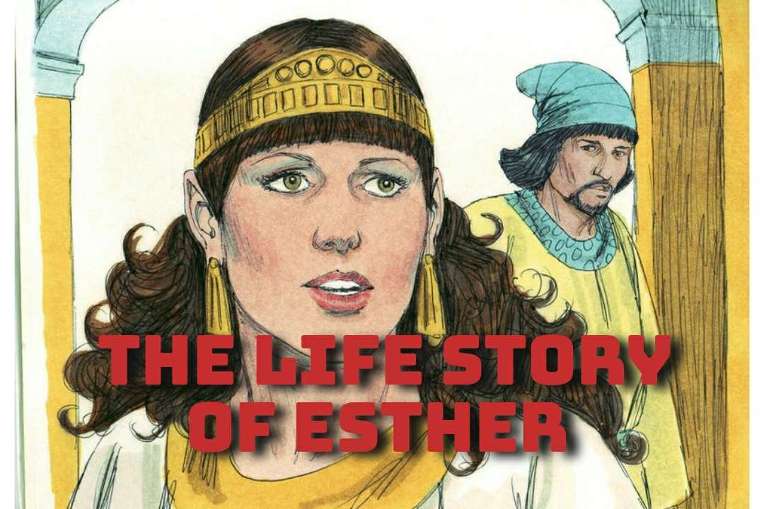 The Life Story Of Esther