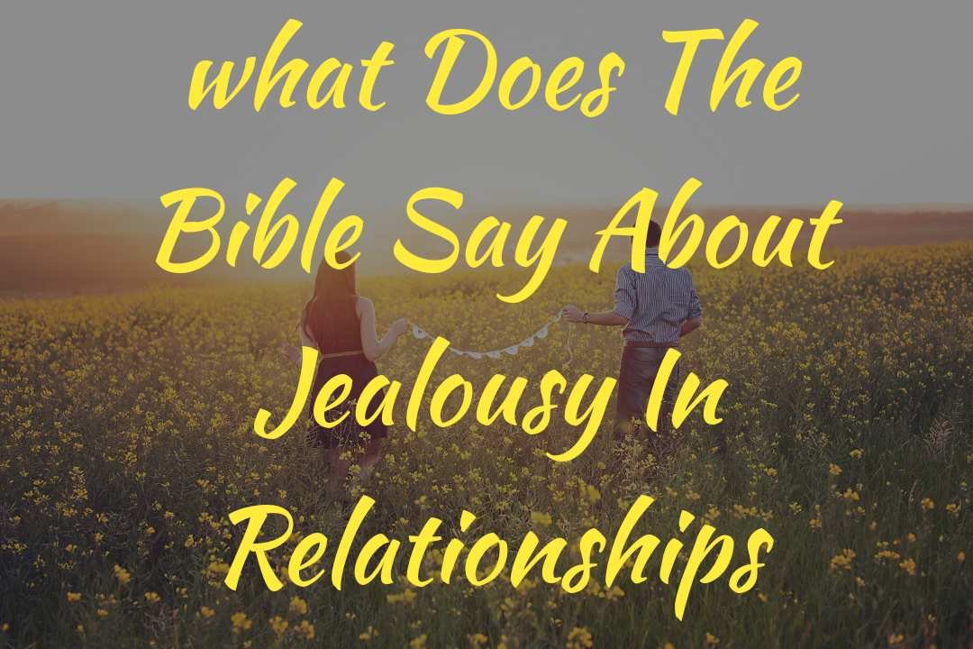 What Does The Bible say About Jealousy In Relationships