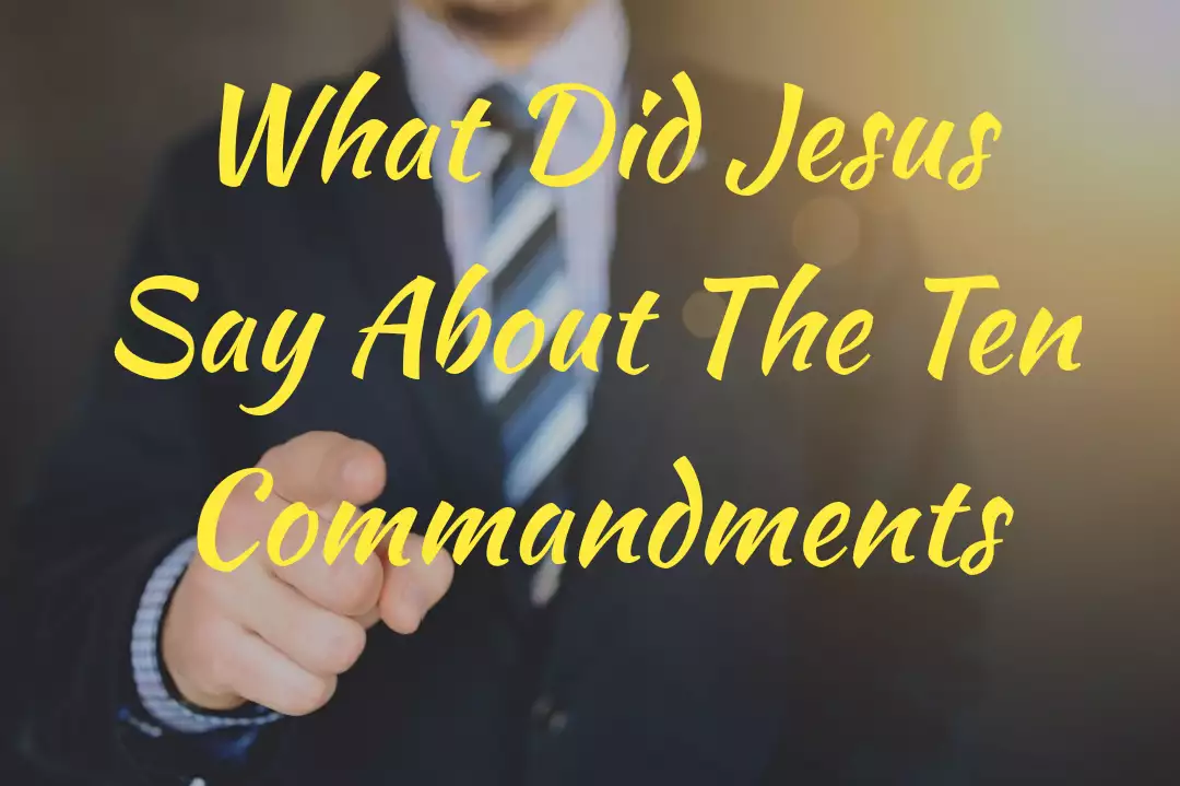 Jesus Say About The Ten Commandments