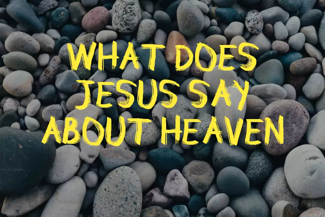 Jesus Say About Heaven