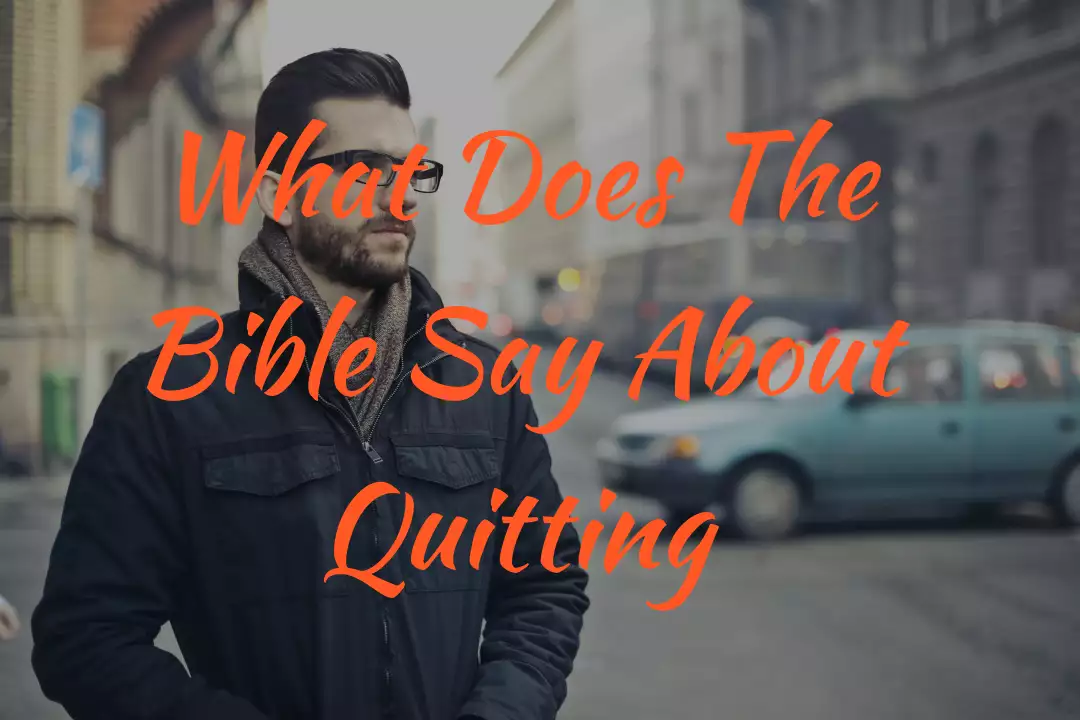 The Bible Say About Quitting