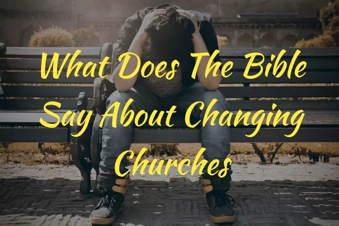 The Bible Says About Changing Churches