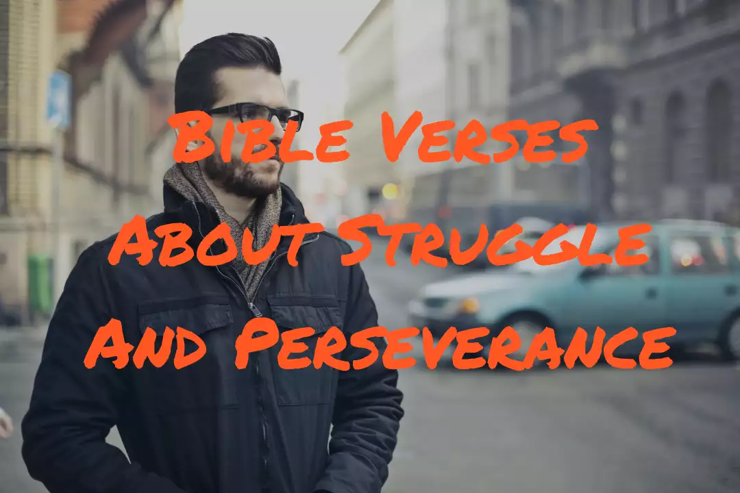 Bible Verses About Struggle And Perseverance