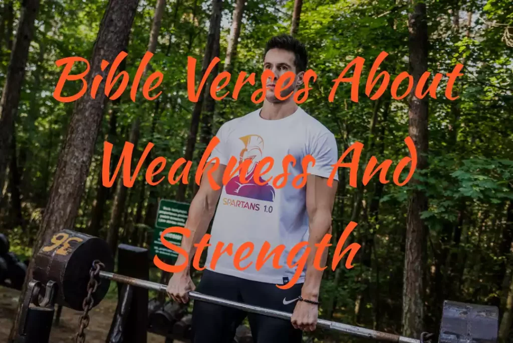 Bible Verses About Weakness And Strength