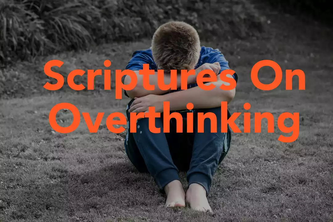 Scriptures On Overthinking