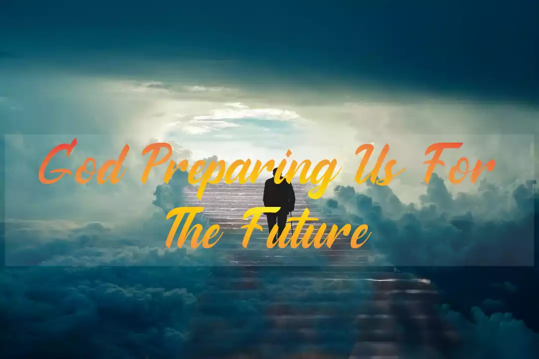 Bible Verses About God Preparing Us For Future