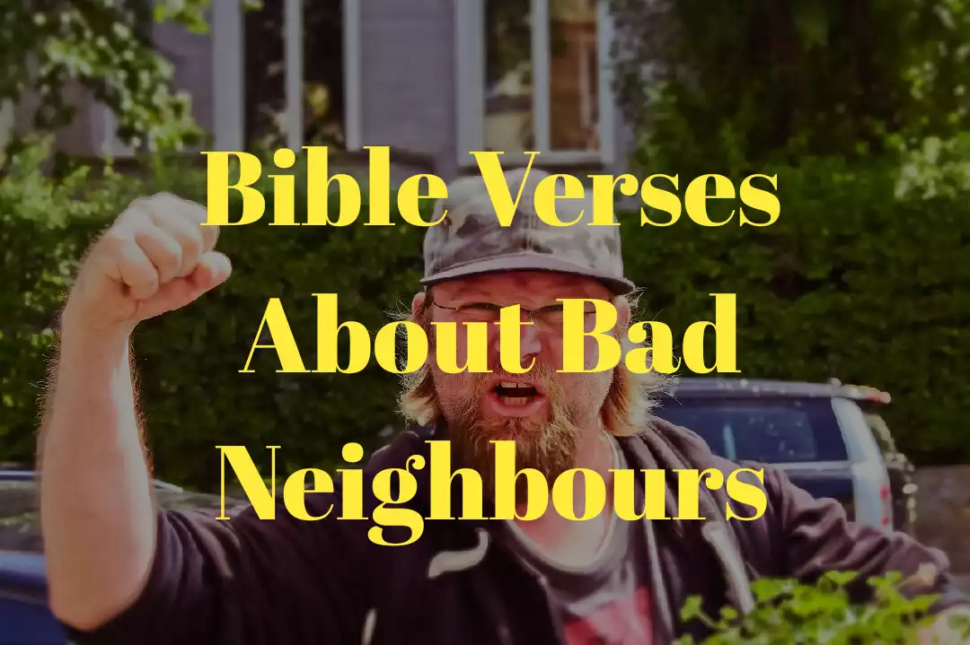 Bible Verses About Bad Neighbours