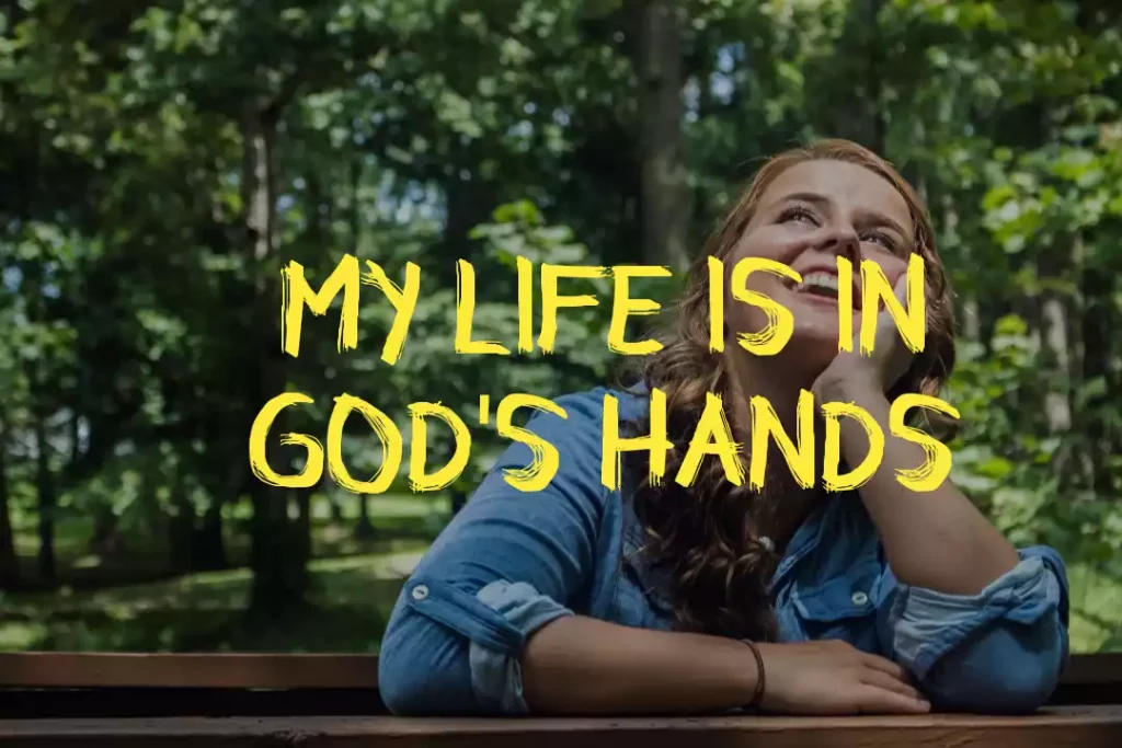 My Life Is In God's Hands