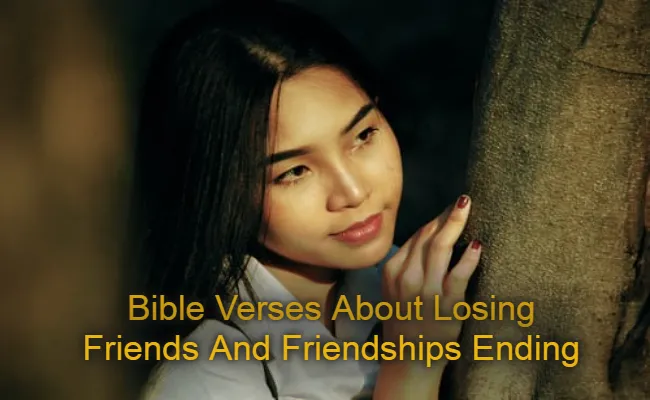 Bible Verses About Losing Friends And Friendships Ending