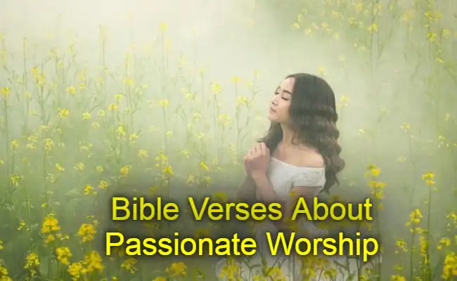 Bible Verses About Passionate Worship