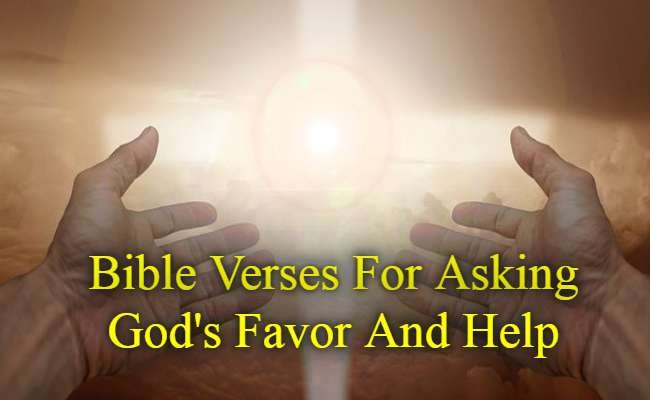 Bible Verses For Asking God's Favor And Help