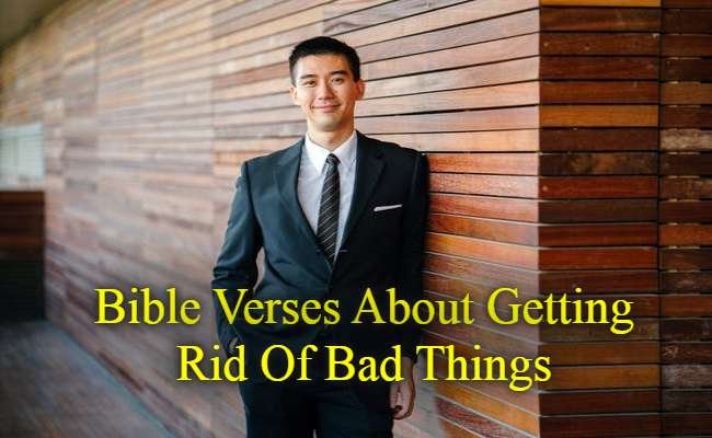 Bible Verses About Getting Rid Of Bad Things