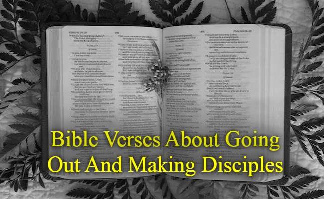 Bible Verses About Going Out And Making Disciples