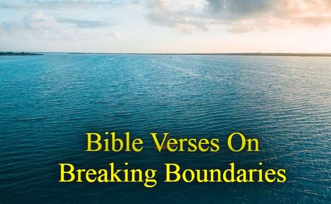 Bible Verses On Breaking Boundaries