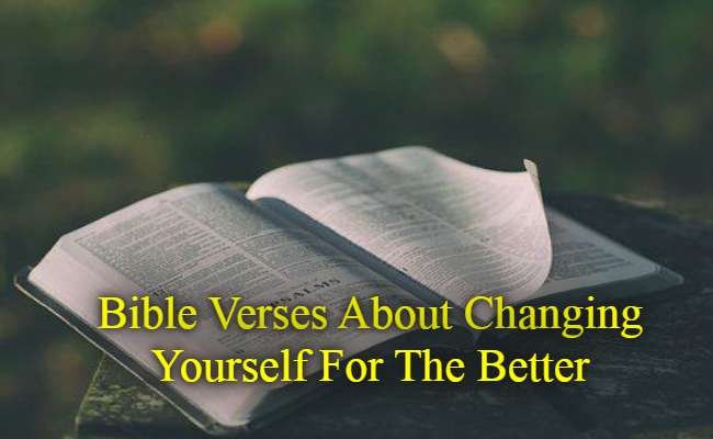 Bible Verses About Changing Yourself For The Better